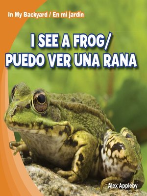 cover image of I See a Frog / Puedo ver una rana